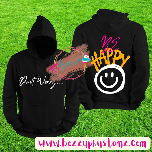 Be Happy Hoodie - BozzUp Kustomz