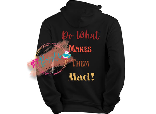 Do What Makes Them Mad-Apparel - BozzUp Kustomz