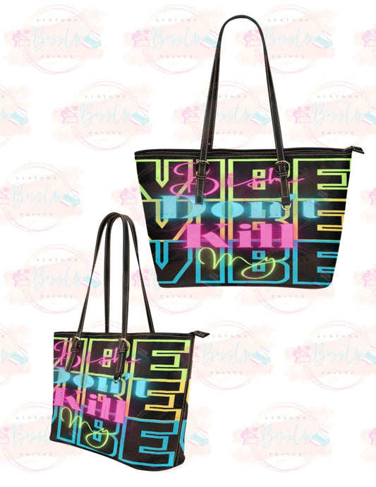 Don’t Kill My Vibe Tote Bag - BozzUp Kustomz