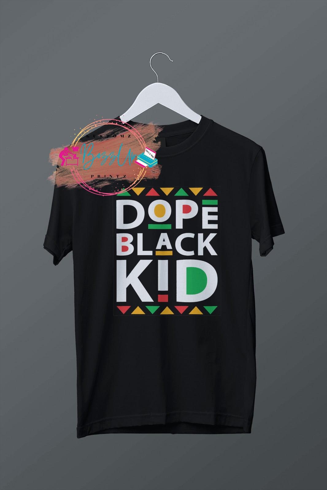 Dope Black Kid T-Shirt - BozzUp Kustomz