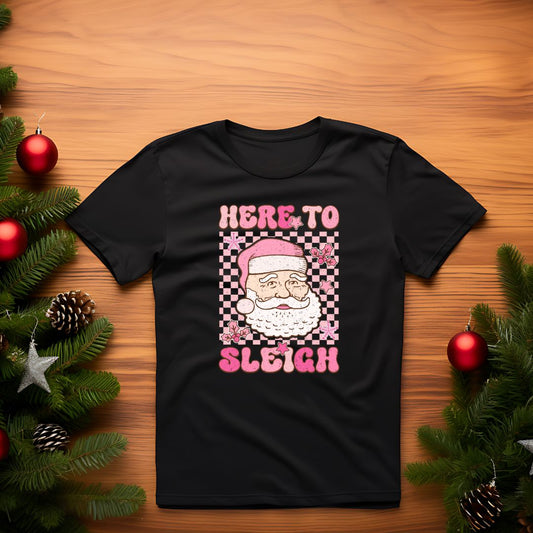 Here to Sleigh- Shirts - BozzUp Kustomz