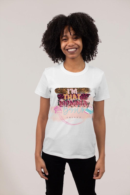 I’m That Momma Tshirt - BozzUp Kustomz