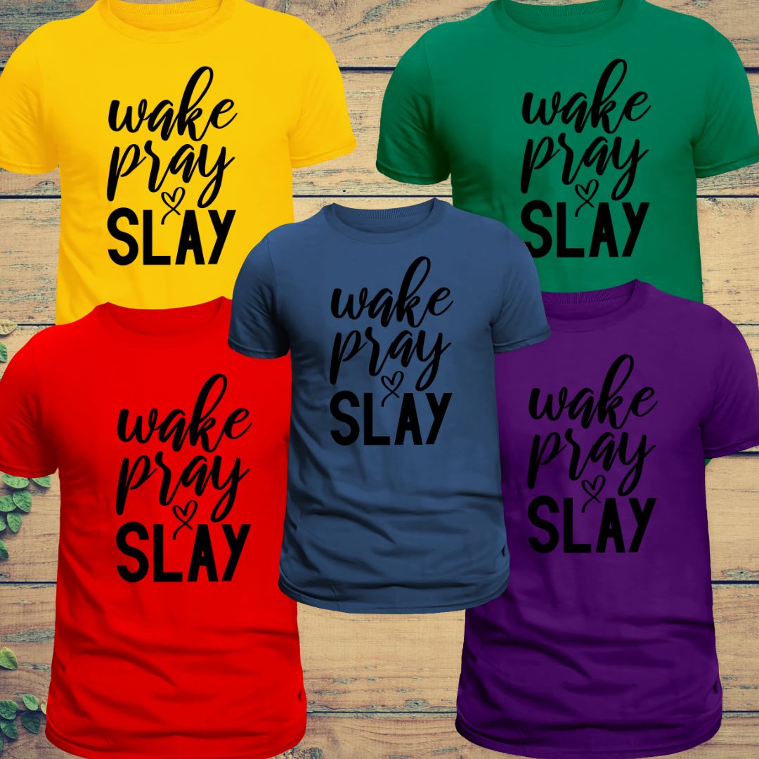 Wake-Pray-Slay Tshirt - BozzUp Kustomz