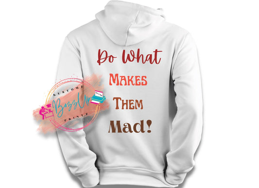 Do What Makes Them Mad-Apparel - BozzUp Kustomz