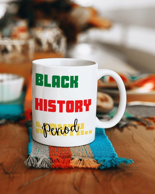 Black History Period Mug- Black History Mugs